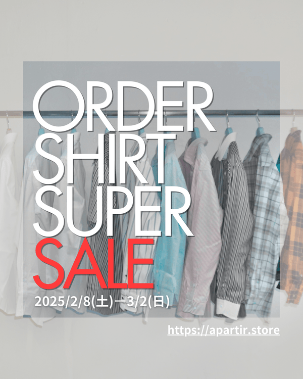 ORDER SHIRT SUPER SALE 開催！ - apartir Online Store